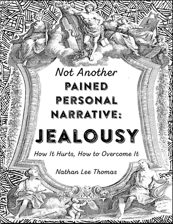 Jealousy: How It Hurts, How to Overcome It (Zine)