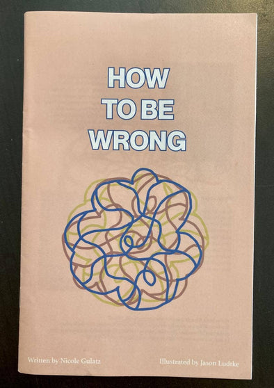 How to Be Wrong (Zine)